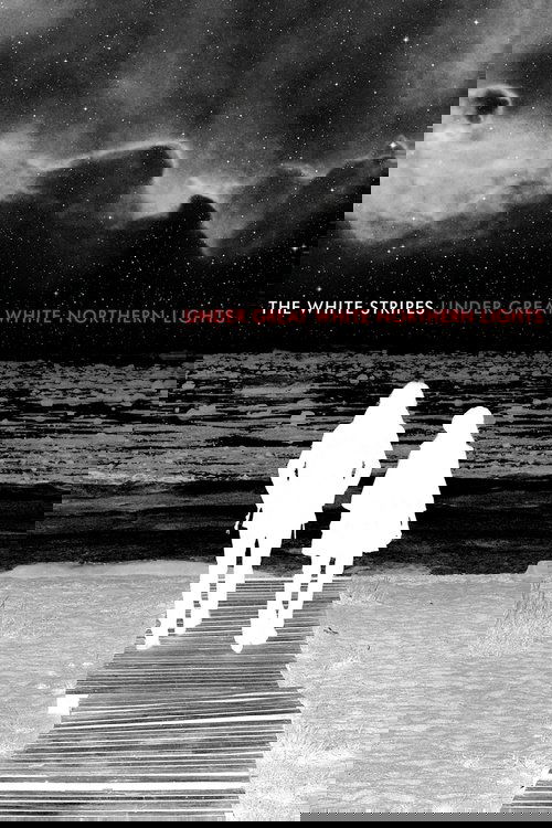 The White Stripes: Under Great White Northern Lights